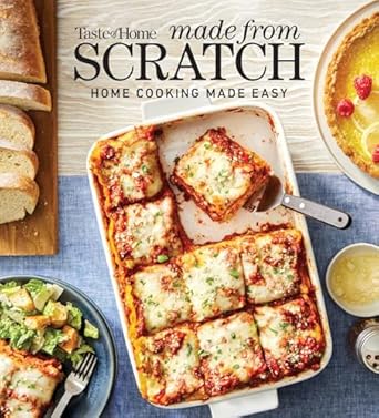 Taste of Home Made from Scratch 275 Recipes Heirloom and Copycat Favorites Nutrition Facts Included