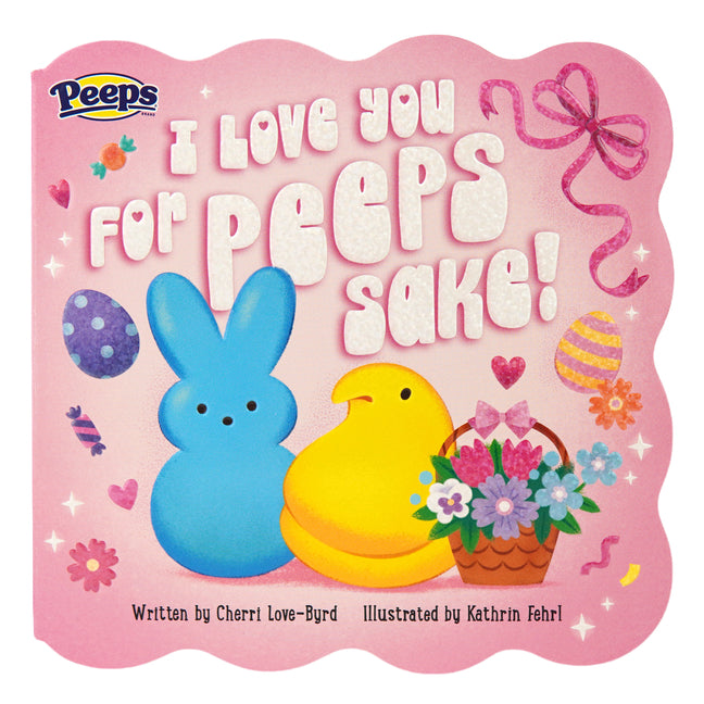 I Love You for Peeps Sake!
