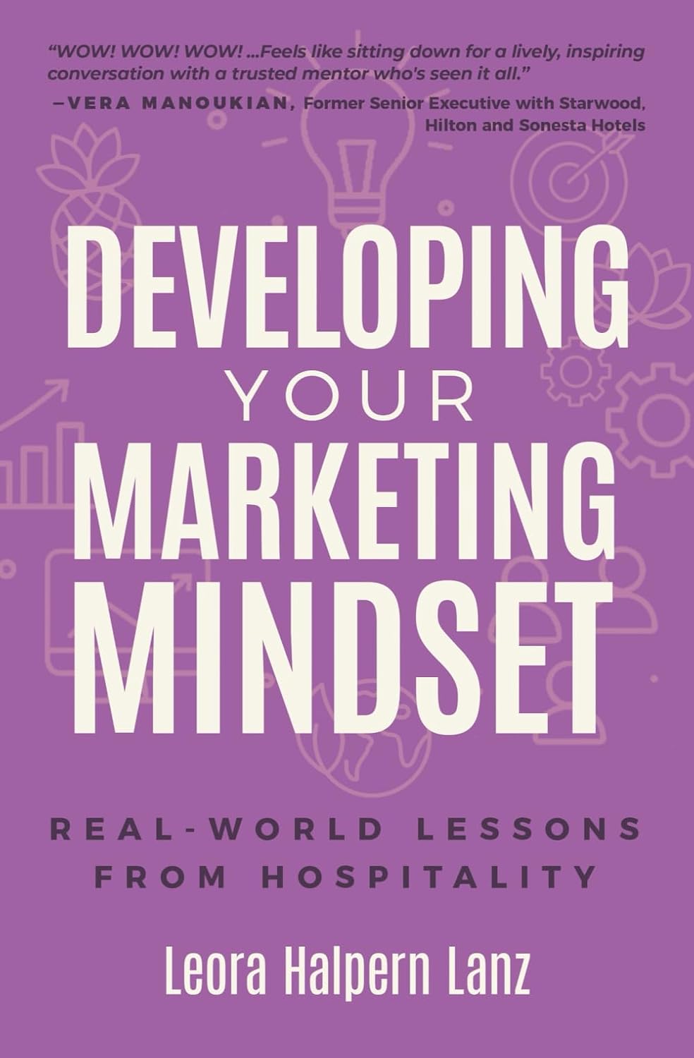 Developing Your Marketing Mindset: Real-World Lessons from Hospitality