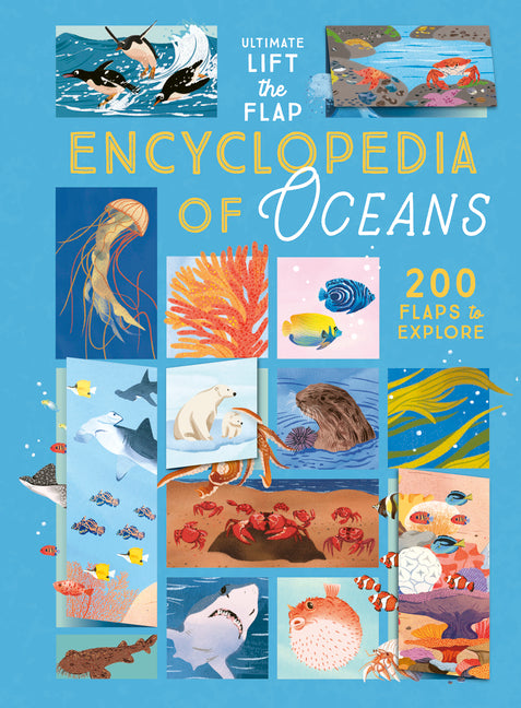 Ultimate Lift the Flap Encyclopedia of Oceans: 200 Flaps to Explore