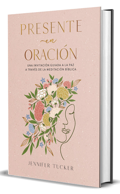 Presente En Oracion. Una Invitacion Guiada a la Paz a Traves de la Meditacion Biblica / Present in Prayer. a Guided Invitation to Peace Through Biblic
