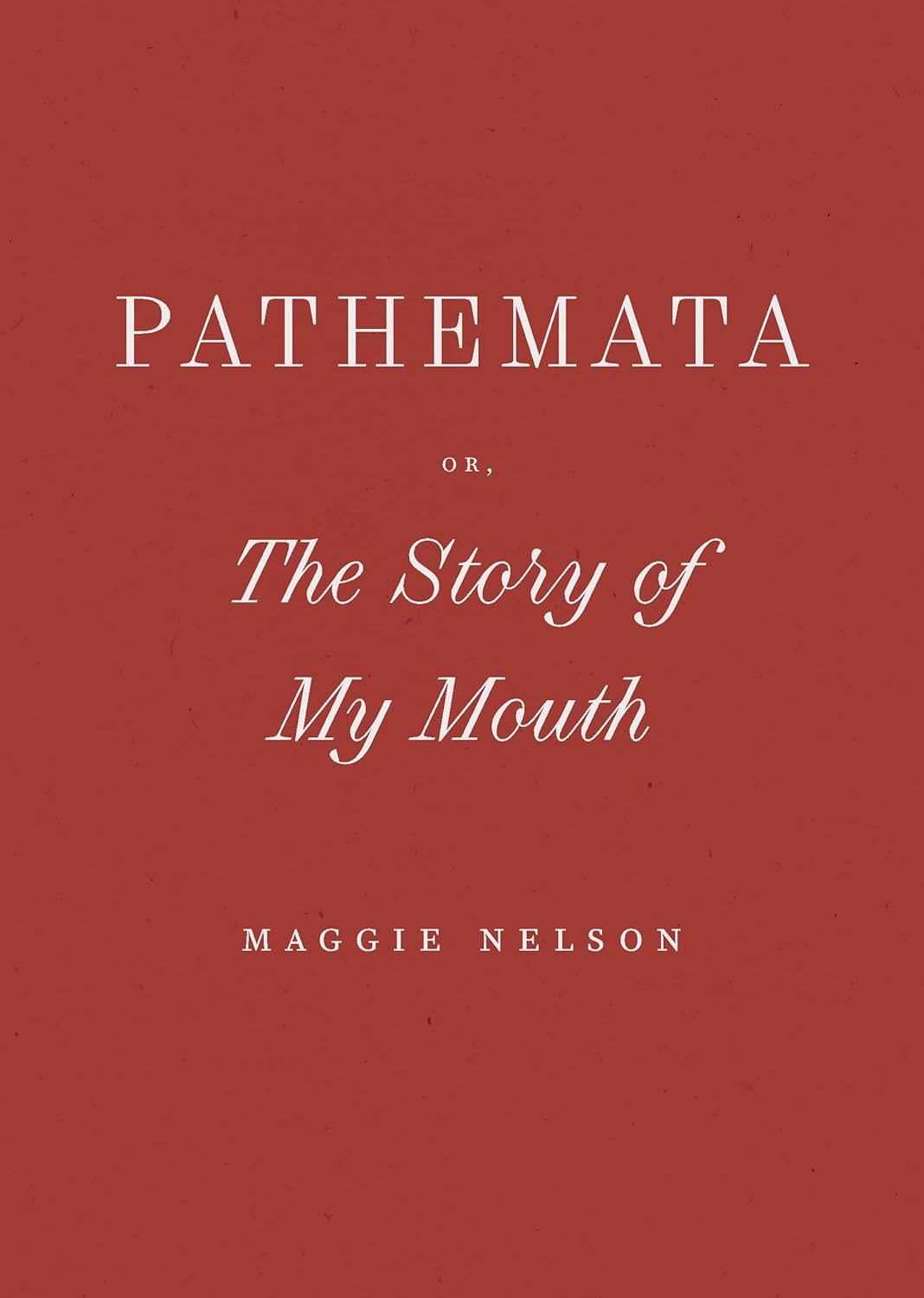 Pathemata, Or, the Story of My Mouth