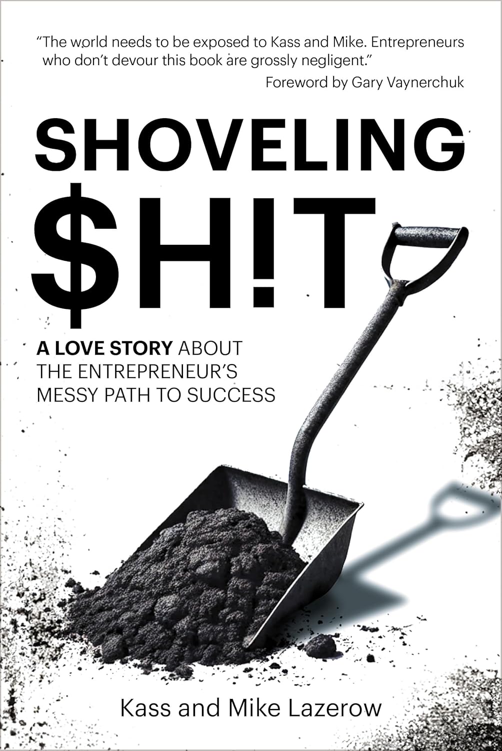 Shoveling $H!t: A Love Story about the Entrepreneur's Messy Path to Success