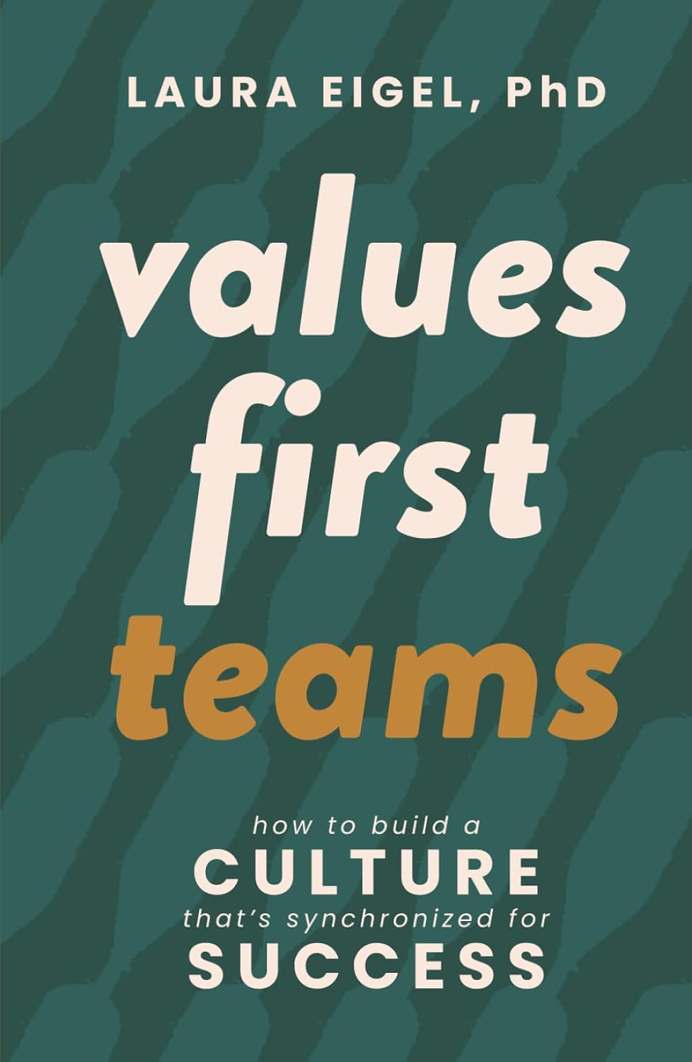 Values First Teams: How to Build a Culture That's Synchronized for Success