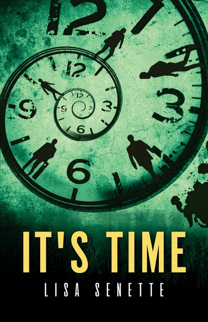 It's Time: A Spiritual Thriller. Four Lives. One Collision. Where every choice echoes into eternity.
