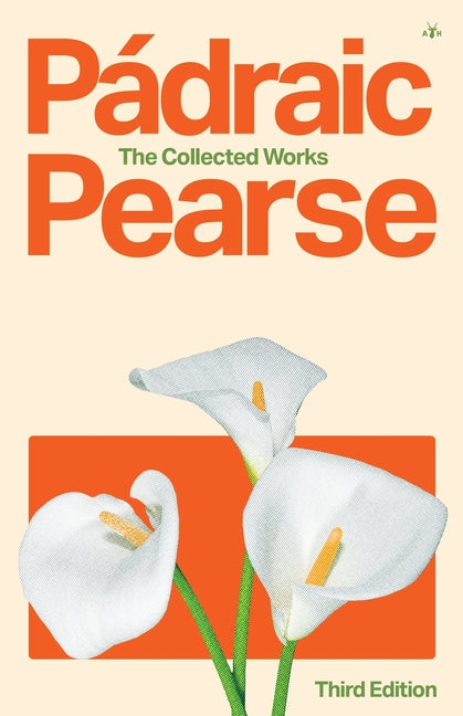 The Collected Works of Padraic Pearse