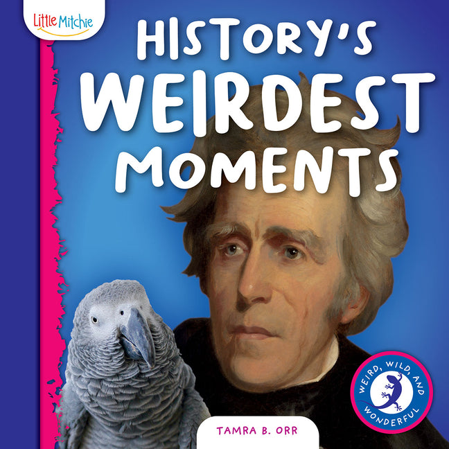 History's Weirdest Moments