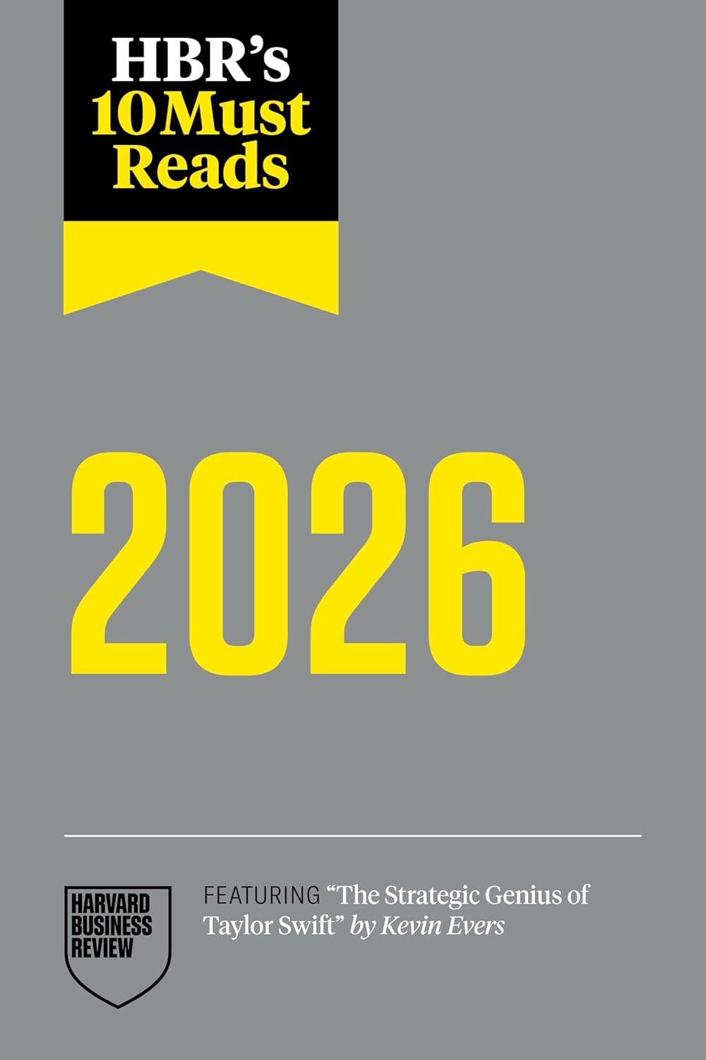 Hbr's 10 Must Reads 2026: The Definitive Management Ideas of the Year from Harvard Business Review (Featuring the Strategic Genius of Taylor Swift by