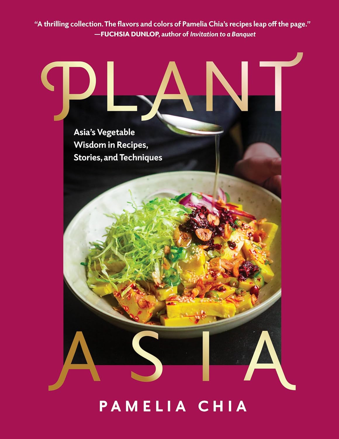 Plantasia: Asia's Vegetable Wisdom in Recipes, Stories and Techniques