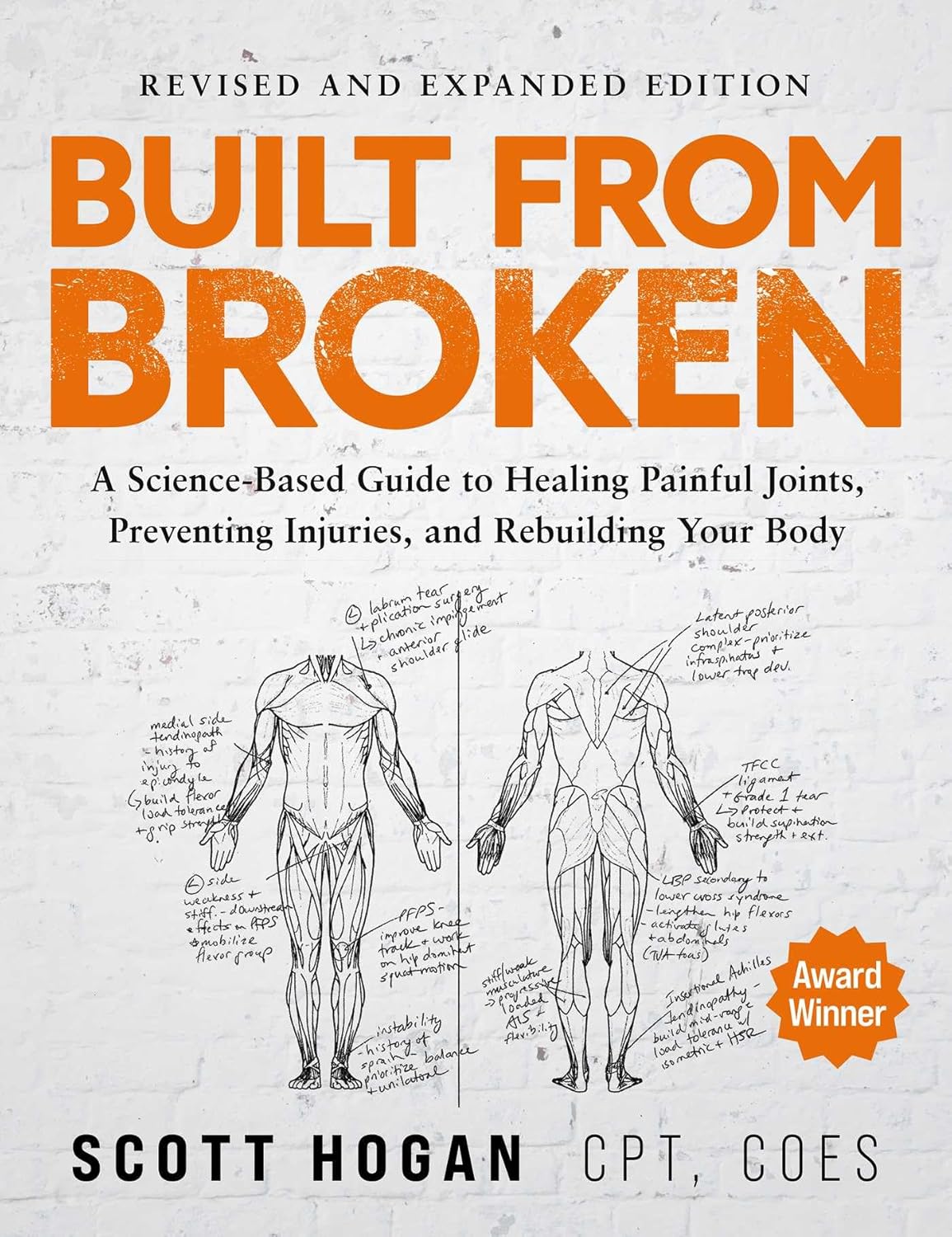 Built from Broken: A Science-Based Guide to Healing Painful Joints, Preventing Injuries, and Rebuilding Your Body