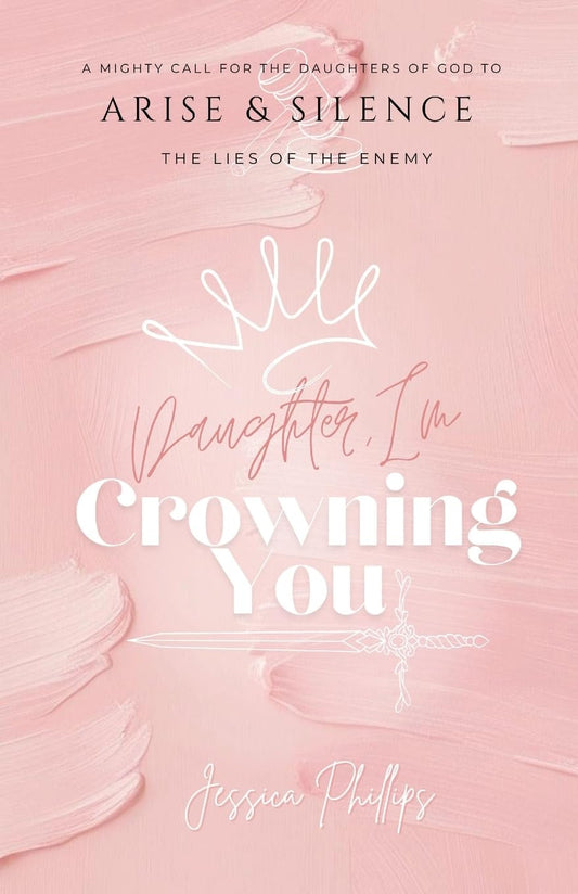 Daughter, I'm Crowning You