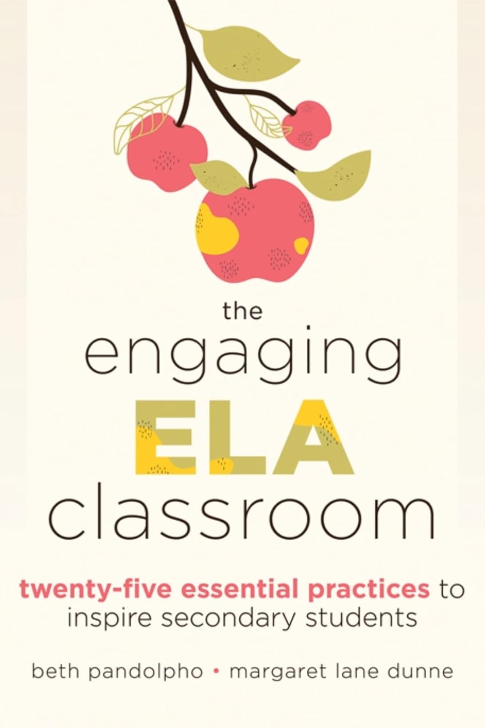 The Engaging Ela Classroom: Twenty-Five Essential Practices to Inspire Secondary Students (Vital Strategies for Student Engagement and Literacy) (Student