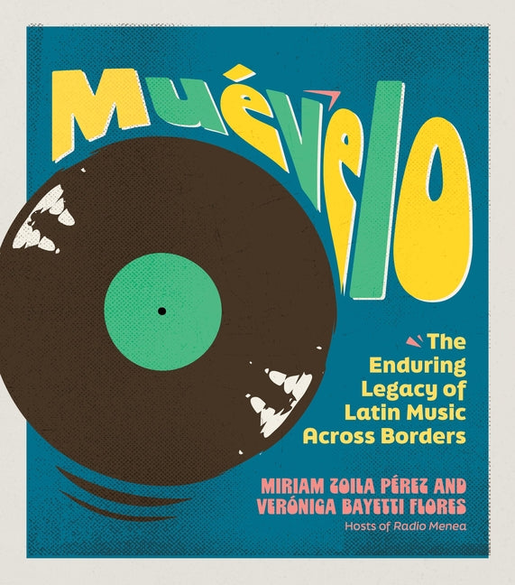 Muevelo: The Enduring Legacy of Latin Music Across Borders