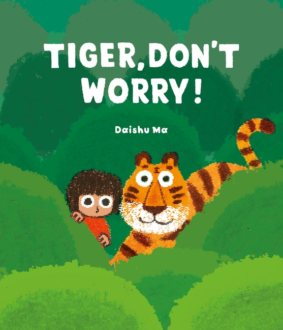 Tiger, Don't Worry!
