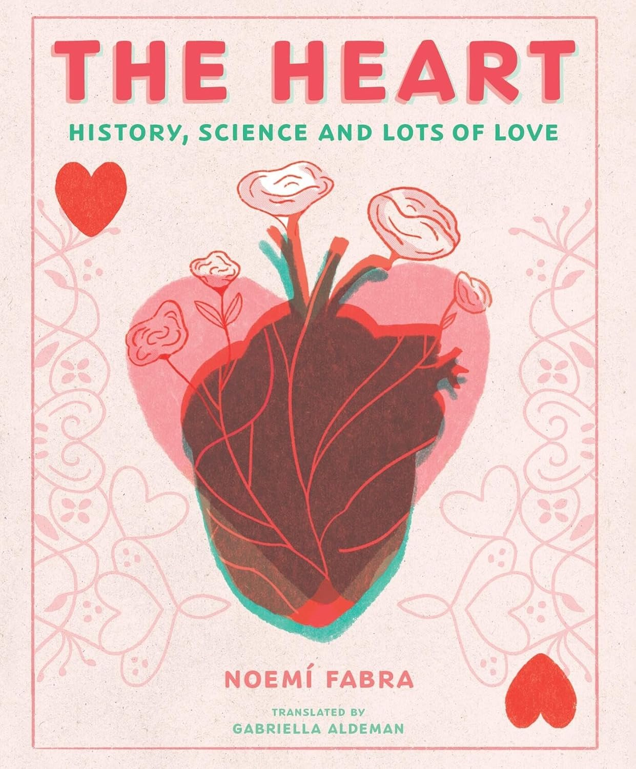 The Heart: History, Science and Lots of Love