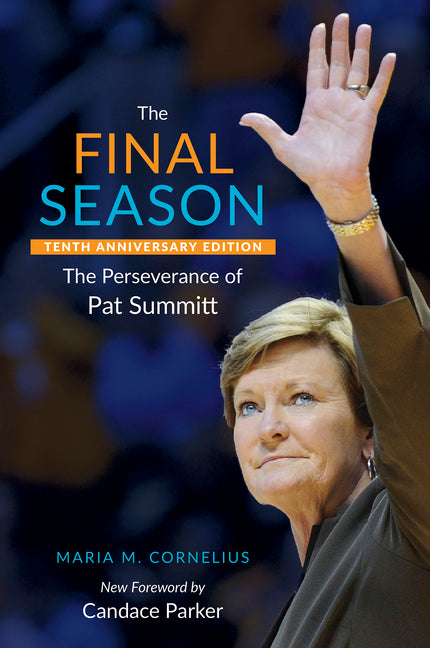 The Final Season: The Perseverance of Pat Summitt (Tenth Anniversary)