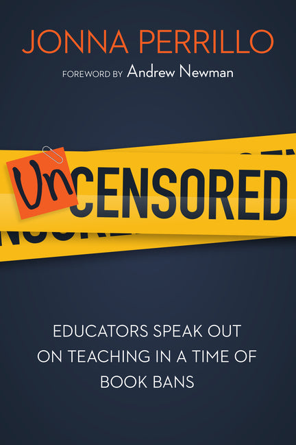 Uncensored: Educators Speak Out on Teaching in a Time of Book Bans