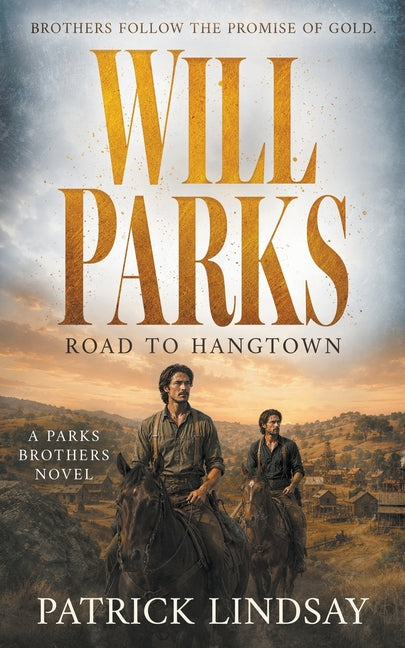 Will Parks: Road to Hangtown (A Historical Western Adventure Series)