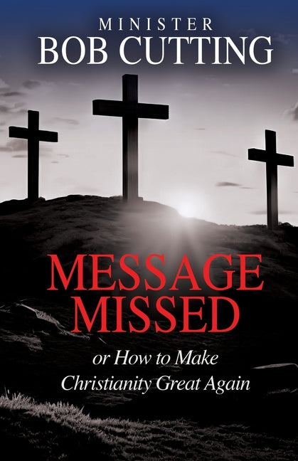 Message Missed: or How to Make Christianity Great Again
