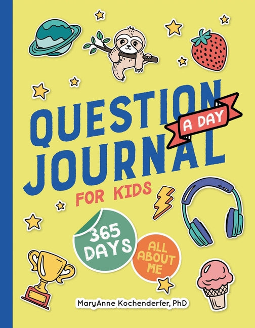 Question a Day Journal for Kids: 365 Days All about Me