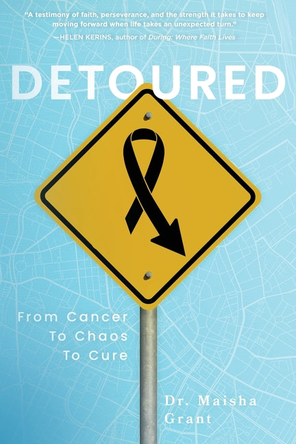 Detoured: From Cancer to Chaos to Cure