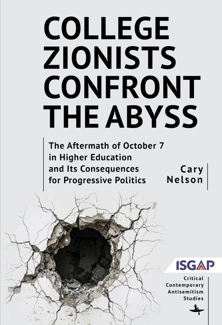 College Zionists Confront the Abyss: The Aftermath of October 7 in Higher Education and Its Consequences for Progressive Politics