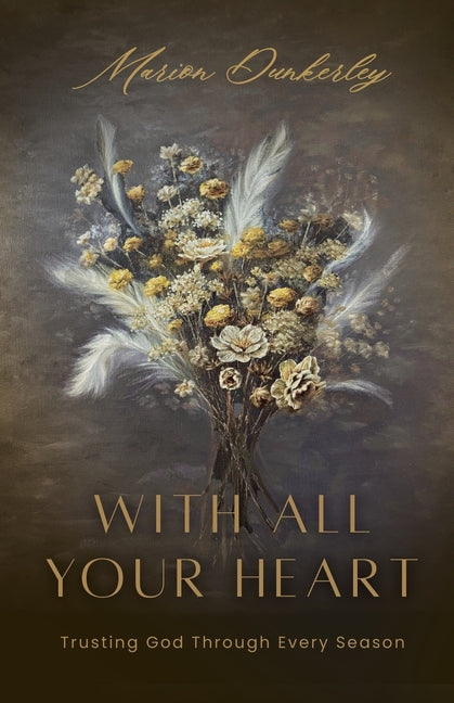 With All Your Heart: Trusting God Through Every Season
