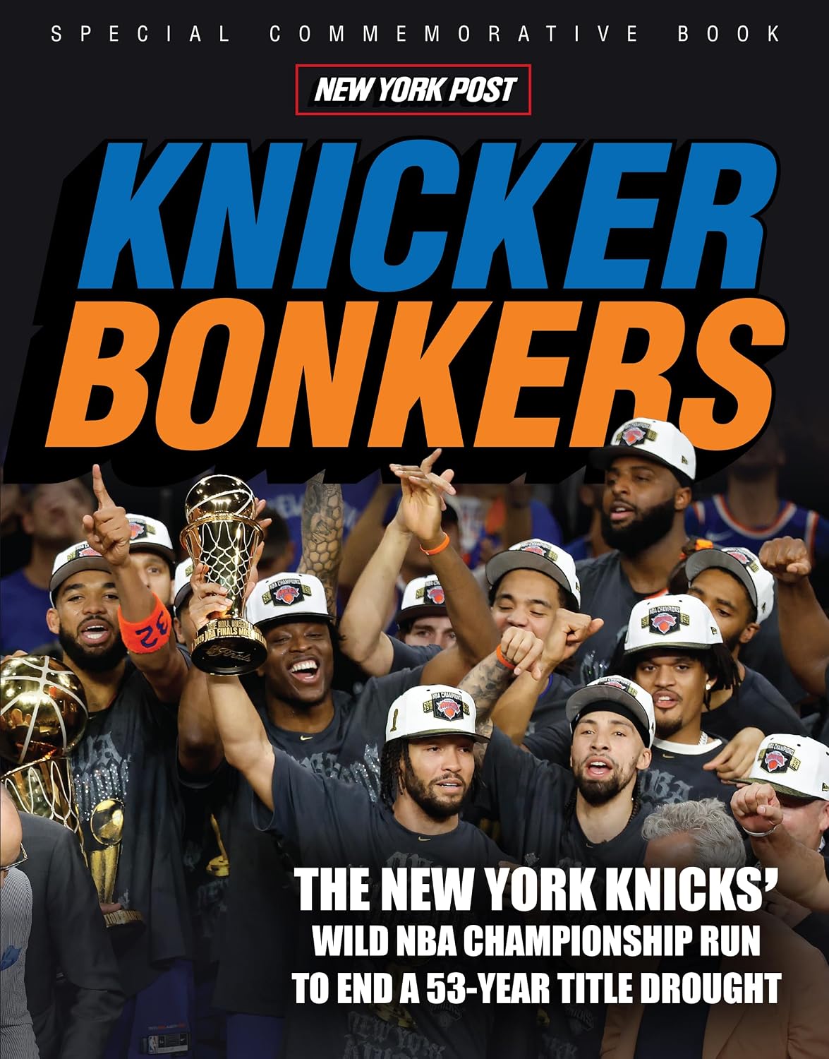 Knicker Bonkers: The New York Knicks' Wild NBA Championship Run to End a 53-Year Title Drought