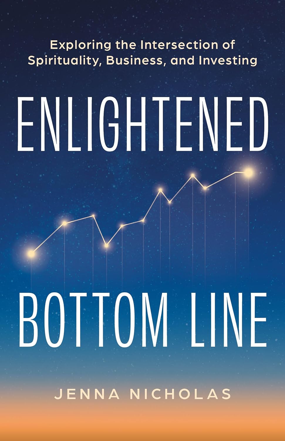Enlightened Bottom Line: Exploring the Intersection of Spirituality, Business, and Investing