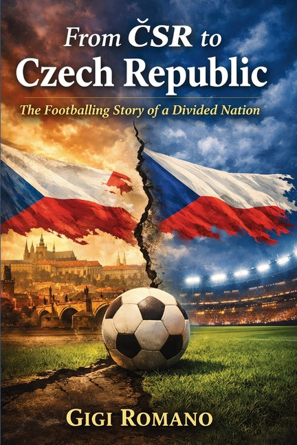 From CSR to Czech Republic: The Footballing Story of a Divided Nation