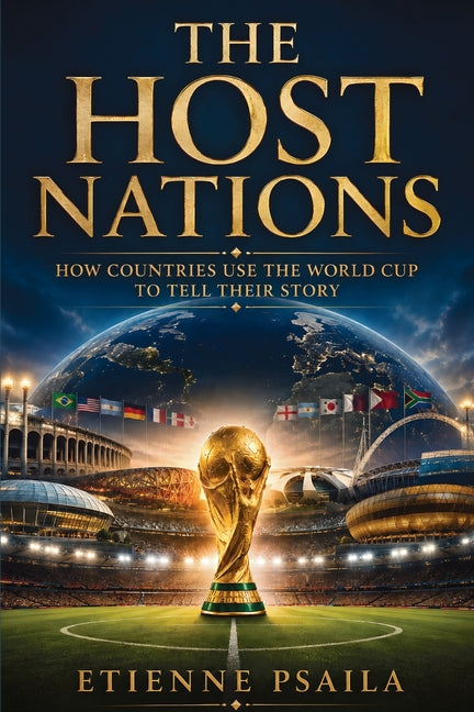 The Host Nations: How Countries Use the World Cup to Tell Their Story