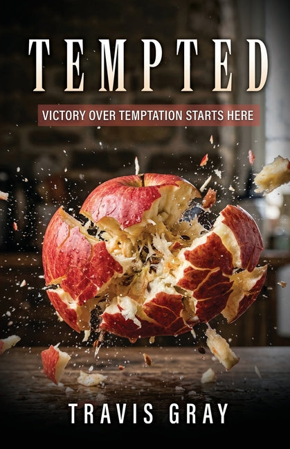 Tempted: Victory Over Temptation Starts Here