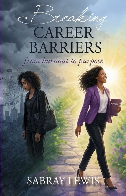 Breaking Career Barriers: From Burnout to Purpose