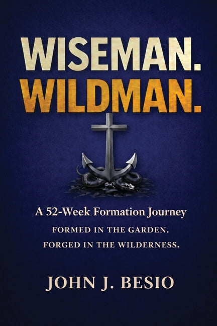 Wiseman. Wildman: A 52-Week Formation Journey