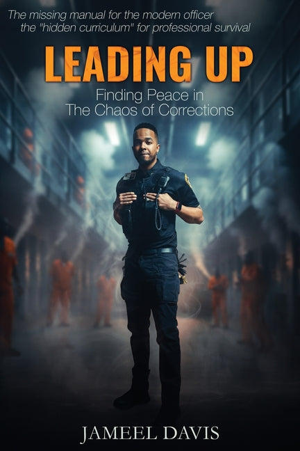 Leading Up: Finding Peace in the Chaos of Corrections
