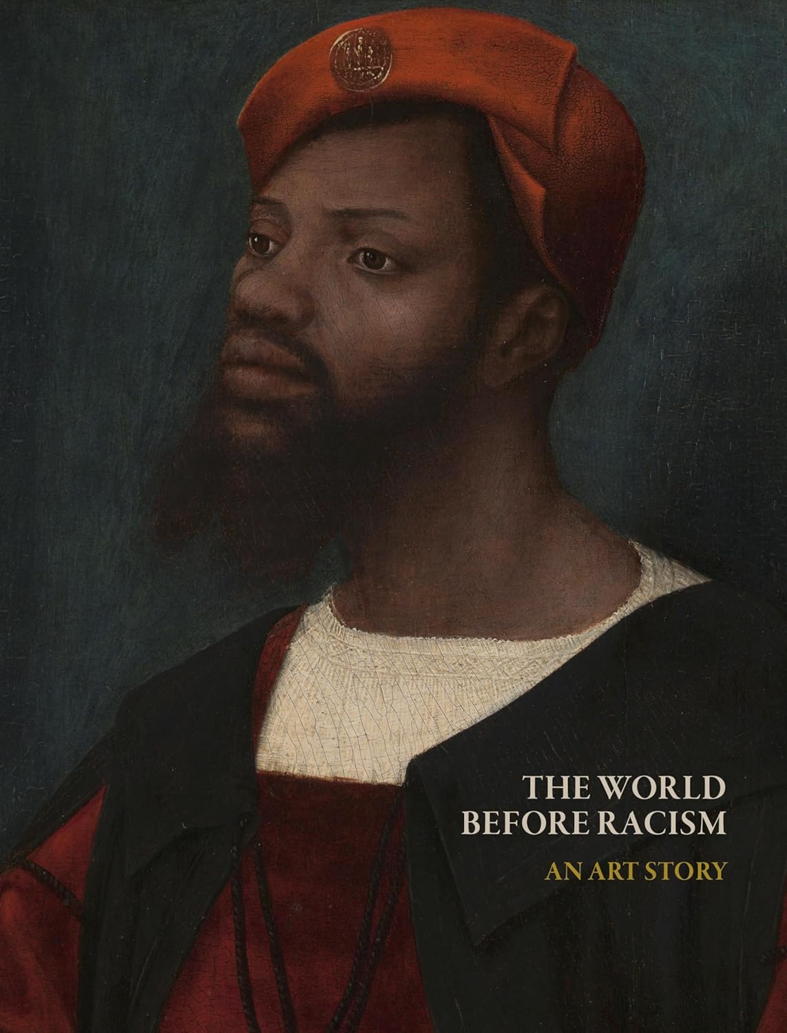 The World Before Racism: An Art Story