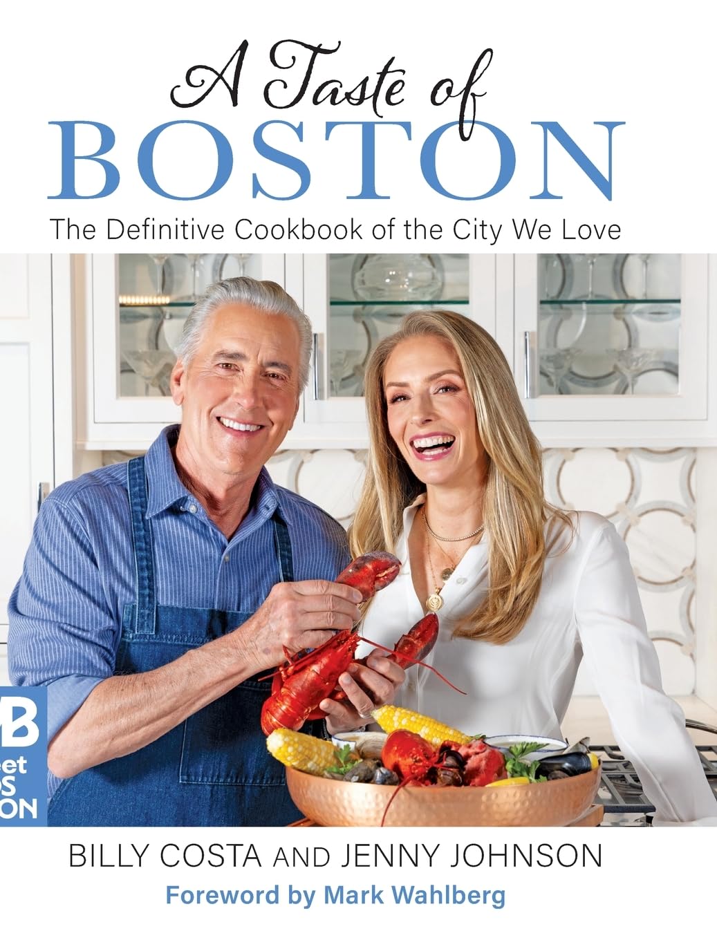 Taste of Boston: The Definitive Cookbook of the City We Love