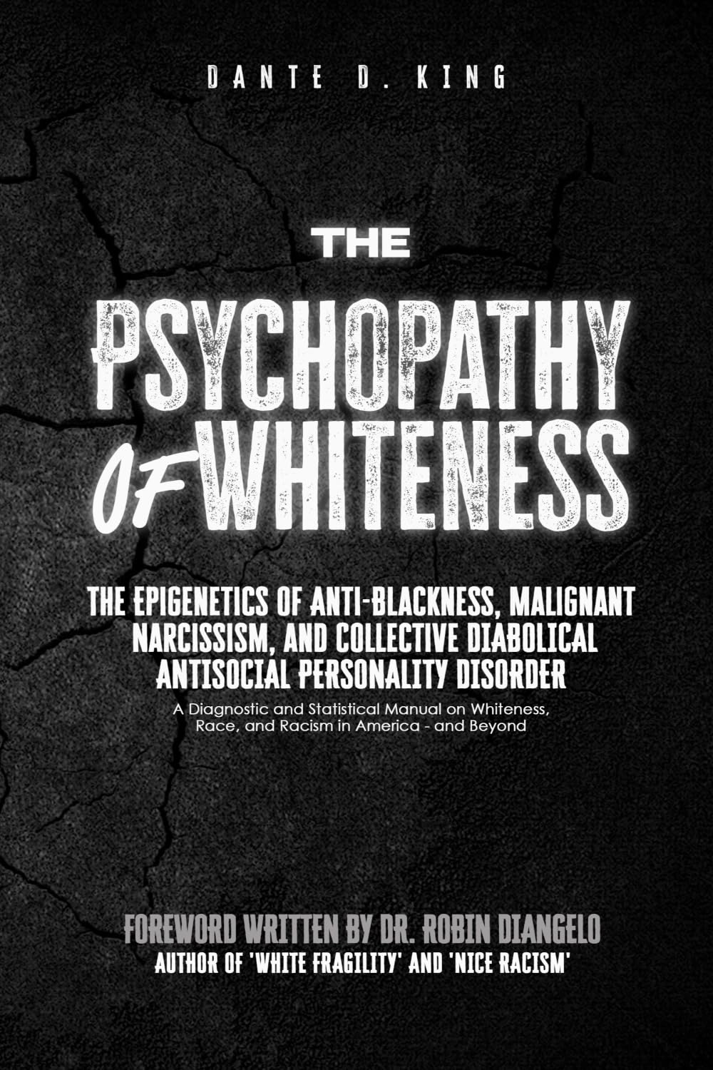 The Psychopathy of Whiteness: The Epigenetics of Anti-Blackness, Malignant Narcissism, and Collective Diabolical Antisocial Personality Disorder