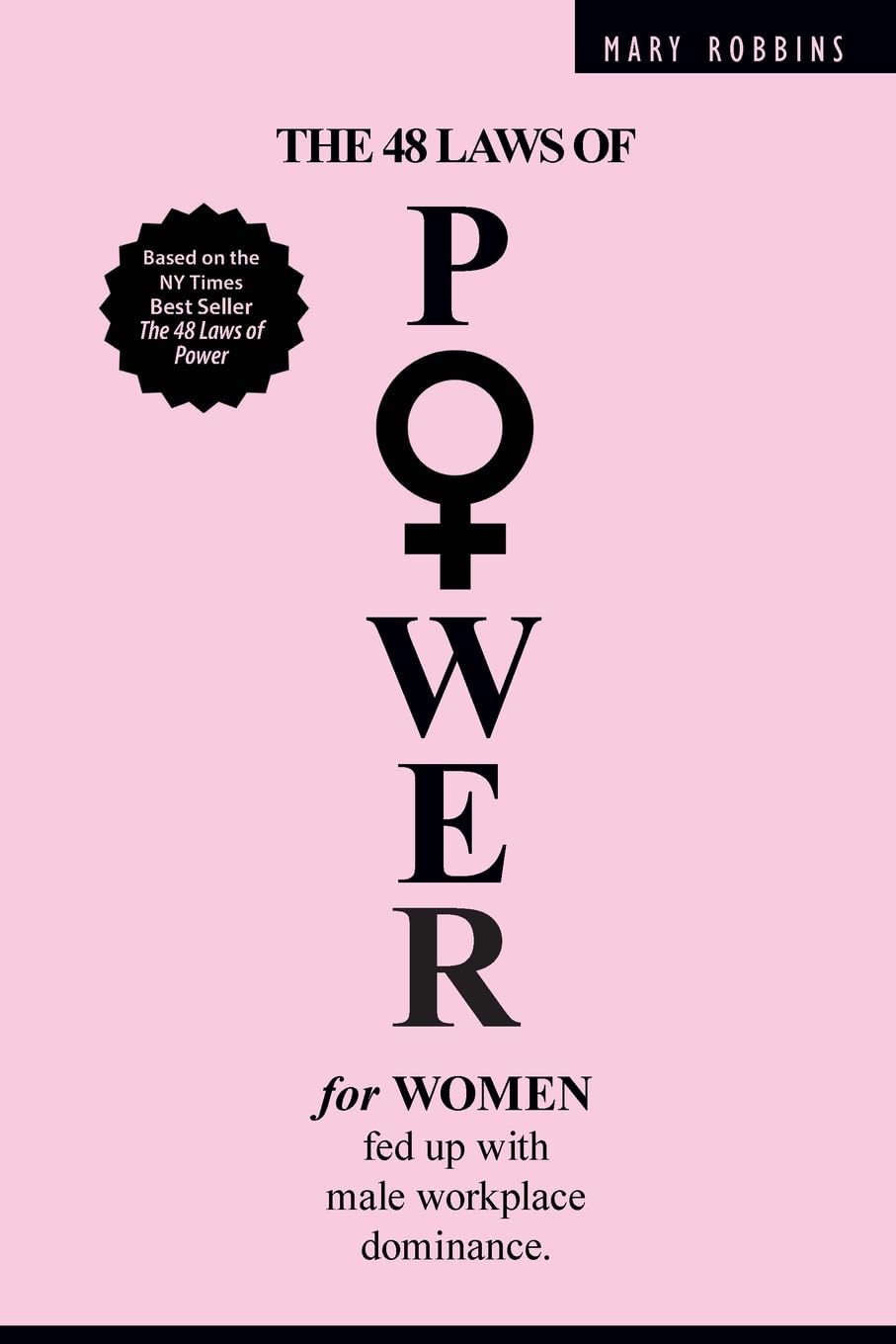 48 Laws of Power for Women Fed up with Male Workplace Dominance