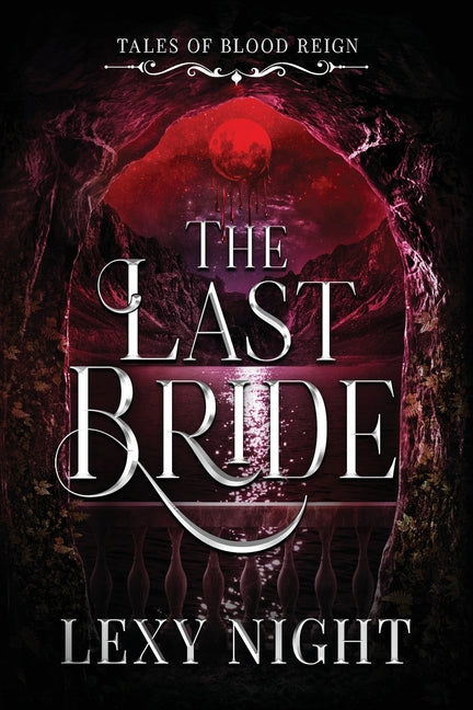 The Last Bride: Tales of Blood Reign