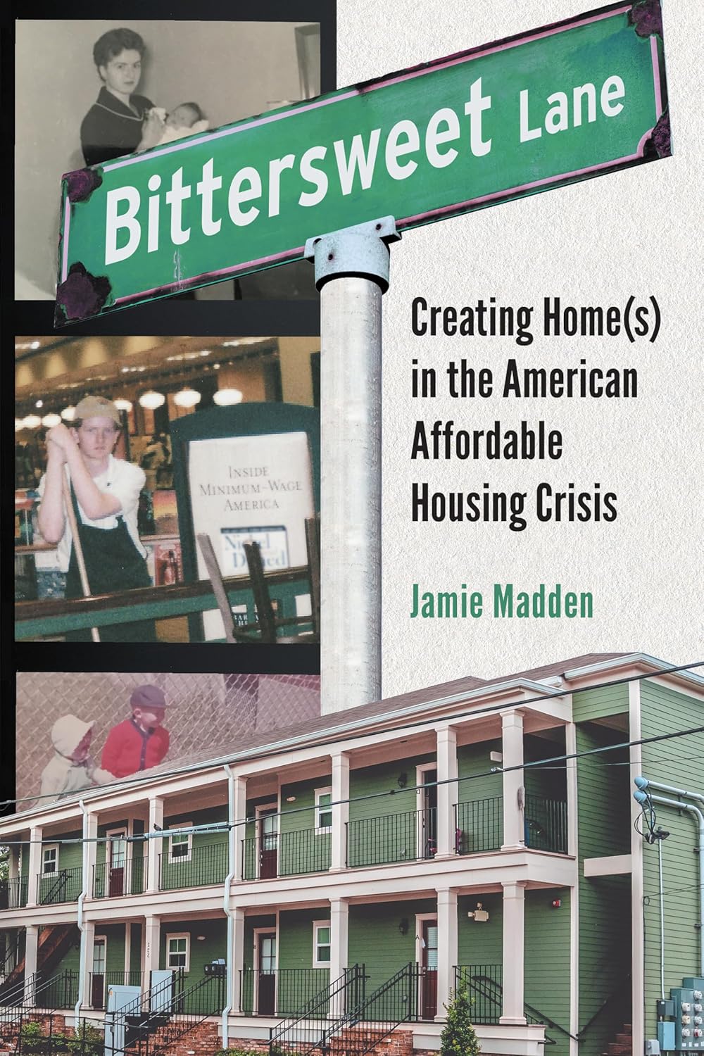 Bittersweet Lane: Creating Home(s) in the American Affordable Housing Crisis