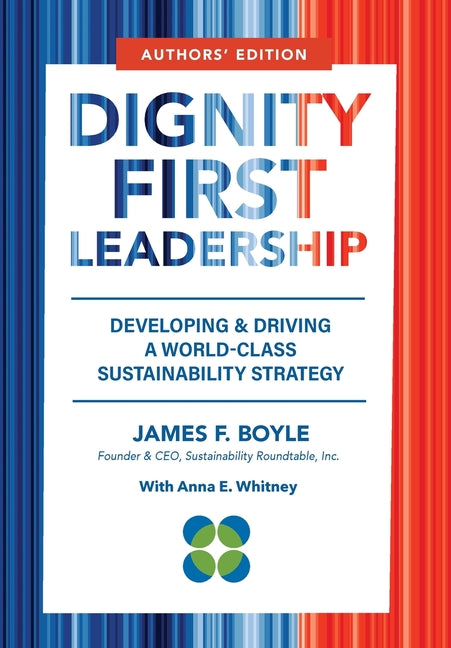 Dignity First Leadership: Developing & Driving a World-Class Sustainability Strategy