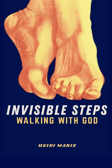 Invisible Steps: Walking with God
