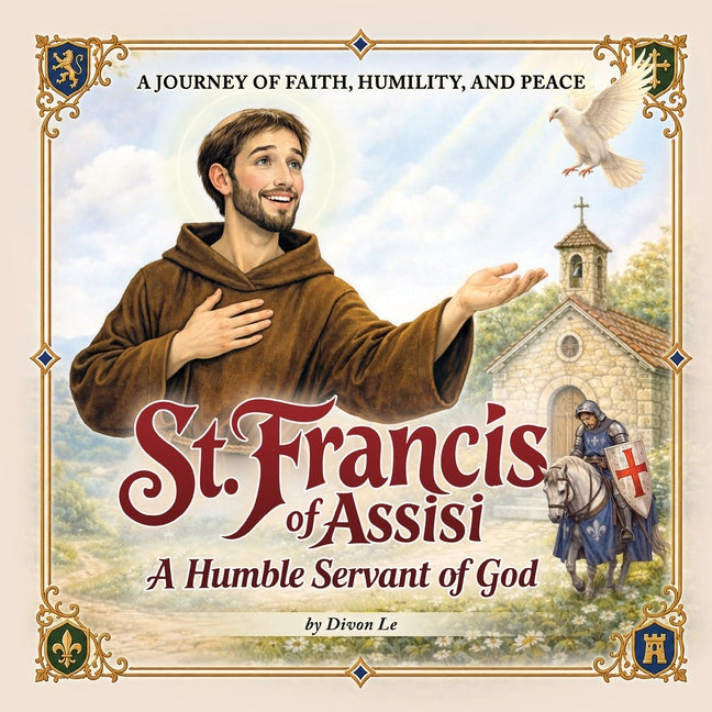 St. Francis of Assisi: A Journey of Faith, Humility, and Peace