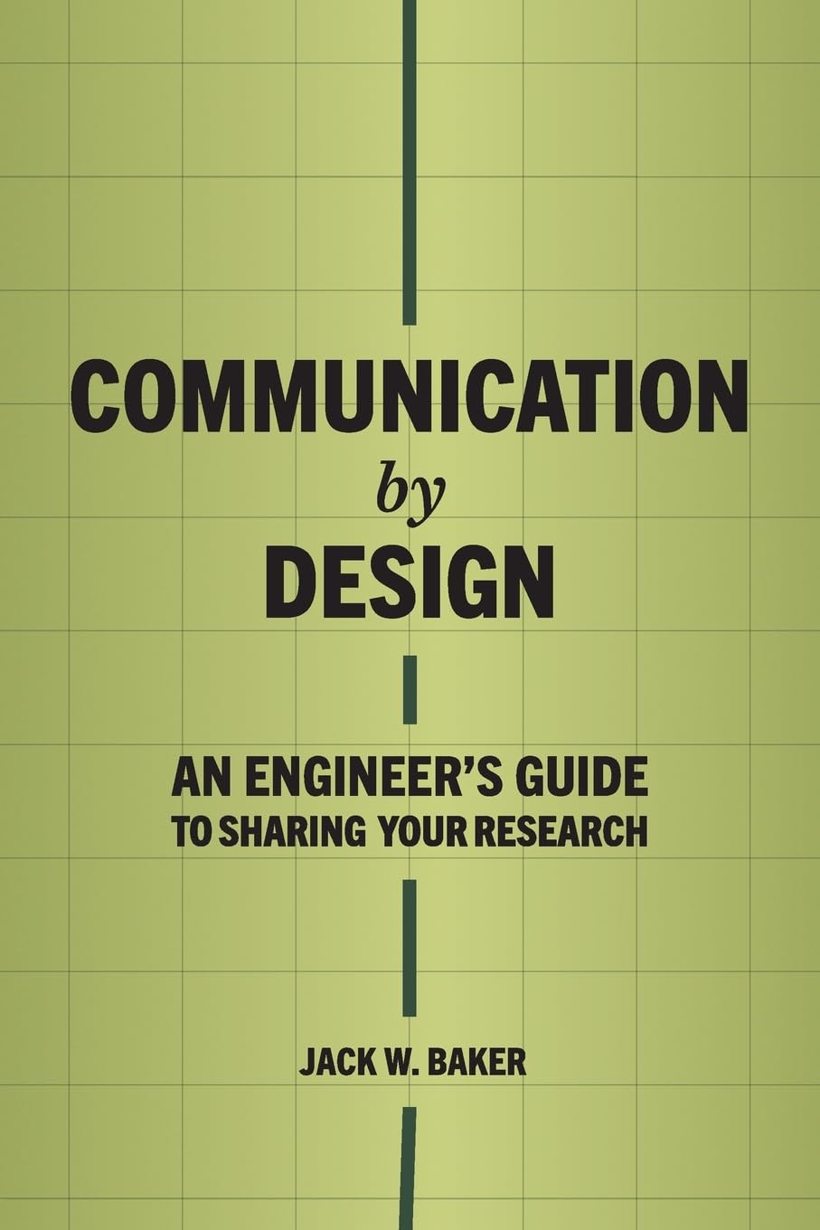 Communication by Design: An Engineer's Guide to Sharing Your Research