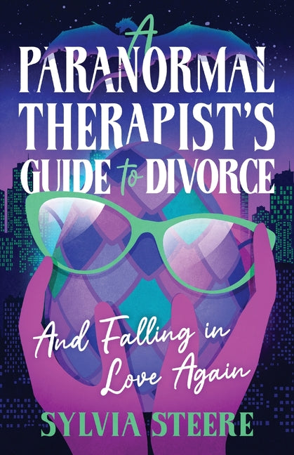 A Paranormal Therapist's Guide to Divorce: And Falling in Love Again
