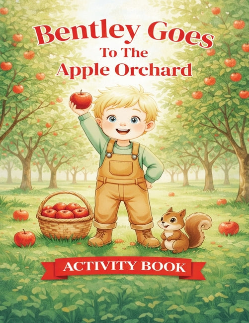 Bentley Goes To The Apple Orchard Activity Book