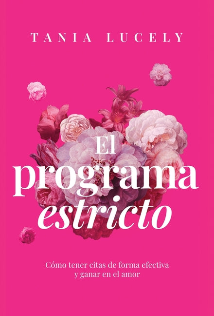 El programa estricto: Como tener citas de forma efectiva y ganar en el amor