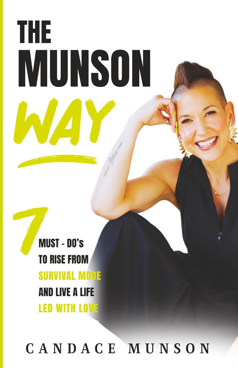 The Munson Way: 7 Must-Do's to Rise from Survival Mode and Live a Life Led with Love