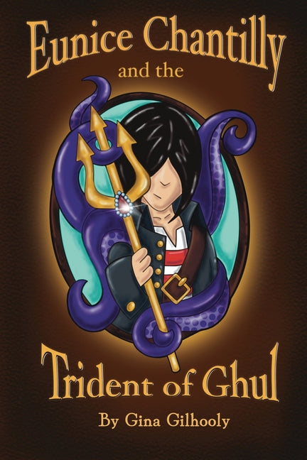 Eunice Chantilly and the Trident of Ghul